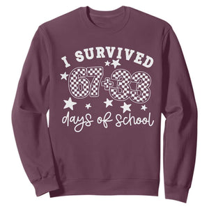 I Survived 67 33 100 Days of School Sweatshirt Funny 100th Day of School One Hundred Days TS10 Maroon Print Your Wear