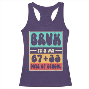 Bruh I Survived 67 33 Days of School Racerback Tank Top Retro 100th Day of School Boys Teachers Pupils TS10 Purple Print Your Wear