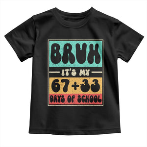 Bruh I Survived 67 33 Days of School Toddler T Shirt Retro 100th Day of School Boys Teachers Pupils TS10 Black Print Your Wear