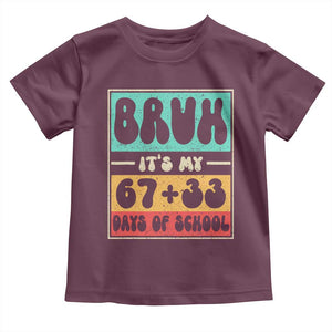 Bruh I Survived 67 33 Days of School Toddler T Shirt Retro 100th Day of School Boys Teachers Pupils TS10 Maroon Print Your Wear