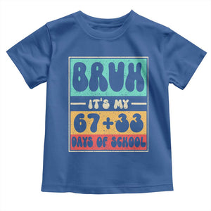 Bruh I Survived 67 33 Days of School Toddler T Shirt Retro 100th Day of School Boys Teachers Pupils TS10 Royal Blue Print Your Wear