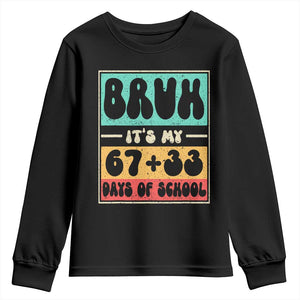 Bruh I Survived 67 33 Days of School Youth Sweatshirt Retro 100th Day of School Boys Teachers Pupils TS10 Black Print Your Wear