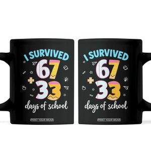 100 Days Of School 67 Funny Six Seven Meme Coffee Mug TS10 Black Print Your Wear