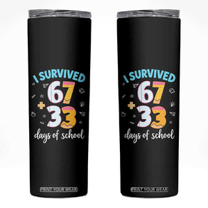 100 Days Of School 67 Funny Six Seven Meme Skinny Tumbler TS10 Black Print Your Wear