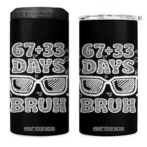 Bruh 100 Days Of School 67 4 in 1 Can Cooler Tumbler Funny Six Seven Meme Sunglasses TS10 One Size: 16 oz Black Print Your Wear