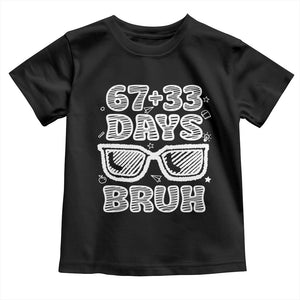 Bruh 100 Days Of School 67 Toddler T Shirt Funny Six Seven Meme Sunglasses TS10 Black Print Your Wear
