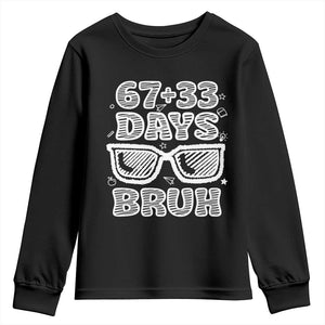 Bruh 100 Days Of School 67 Youth Sweatshirt Funny Six Seven Meme Sunglasses TS10 Black Print Your Wear