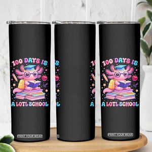 Axolotl 100 Days Of School Skinny Tumbler 100 Days Is Alotl School TS10 Print Your Wear