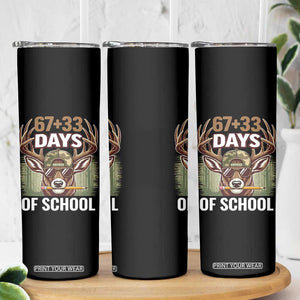 100 Days Of School Skinny Tumbler Funny 67 Six Seven Meme Deer School TS10 Print Your Wear