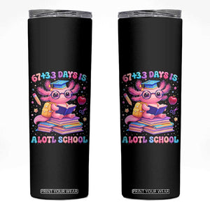 Axolotl 100 Days Of School Skinny Tumbler 100 Days Is Alotl School 67 33 Six Seven Meme TS10 Black Print Your Wear