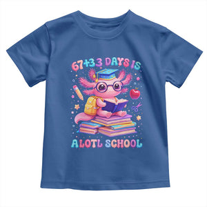 Axolotl 100 Days Of School Toddler T Shirt 100 Days Is Alotl School 67 33 Six Seven Meme TS10 Royal Blue Print Your Wear