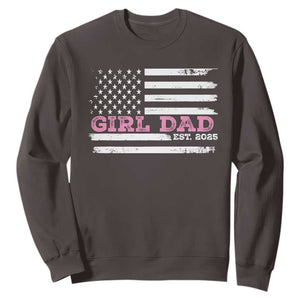 Dad Of Girl Est. 2025 Sweatshirt Father Girl To Be 2025 Daddy Fathers Day USA Flag TS10 Dark Chocolate Print Your Wear