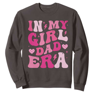 In My Dad Girl Era Sweatshirt Funny Fathers Day Gift 2025 TS10 Dark Chocolate Print Your Wear
