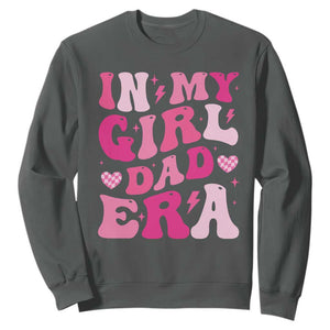 In My Dad Girl Era Sweatshirt Funny Fathers Day Gift 2025 TS10 Dark Heather Print Your Wear