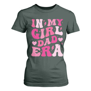 In My Dad Girl Era T Shirt For Women Funny Fathers Day Gift 2025 TS10 Dark Forest Green Print Your Wear