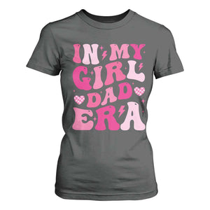 In My Dad Girl Era T Shirt For Women Funny Fathers Day Gift 2025 TS10 Dark Heather Print Your Wear