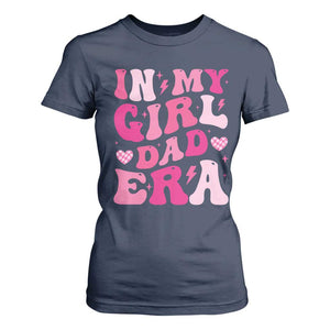 In My Dad Girl Era T Shirt For Women Funny Fathers Day Gift 2025 TS10 Navy Print Your Wear