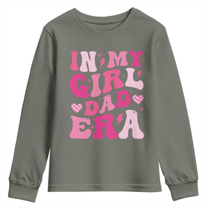 In My Dad Girl Era Youth Sweatshirt Funny Fathers Day Gift 2025 TS10 Military Green Print Your Wear