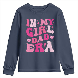 In My Dad Girl Era Youth Sweatshirt Funny Fathers Day Gift 2025 TS10 Navy Print Your Wear