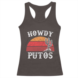 Howdy Putos Racerback Tank Top Funny Cactus Retro Vintage TS10 Dark Chocolate Print Your Wear