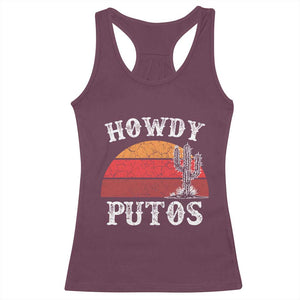 Howdy Putos Racerback Tank Top Funny Cactus Retro Vintage TS10 Maroon Print Your Wear