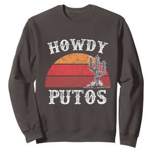 Howdy Putos Sweatshirt Funny Cactus Retro Vintage TS10 Dark Chocolate Print Your Wear