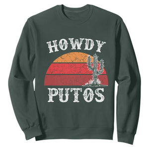 Howdy Putos Sweatshirt Funny Cactus Retro Vintage TS10 Dark Forest Green Print Your Wear