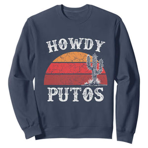 Howdy Putos Sweatshirt Funny Cactus Retro Vintage TS10 Navy Print Your Wear