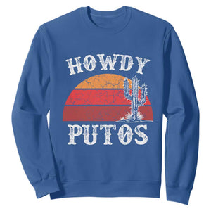 Howdy Putos Sweatshirt Funny Cactus Retro Vintage TS10 Royal Blue Print Your Wear