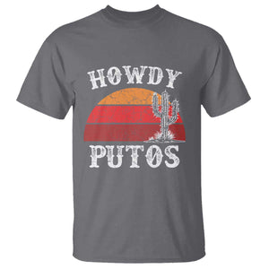 Howdy Putos T Shirt Funny Cactus Retro Vintage TS10 Charcoal Print Your Wear