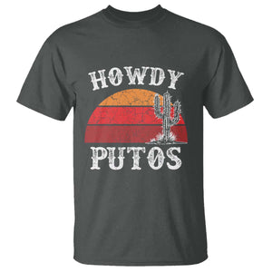 Howdy Putos T Shirt Funny Cactus Retro Vintage TS10 Dark Heather Print Your Wear