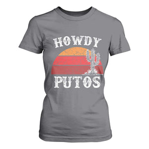 Howdy Putos T Shirt For Women Funny Cactus Retro Vintage TS10 Charcoal Print Your Wear