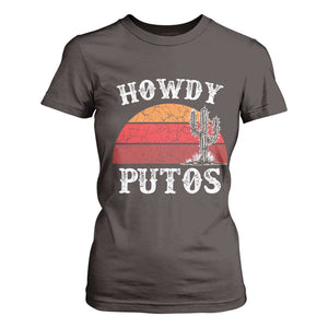 Howdy Putos T Shirt For Women Funny Cactus Retro Vintage TS10 Dark Chocolate Print Your Wear