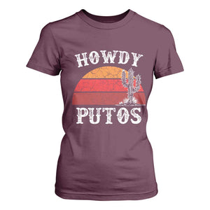 Howdy Putos T Shirt For Women Funny Cactus Retro Vintage TS10 Maroon Print Your Wear