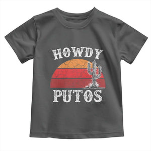 Howdy Putos Toddler T Shirt Funny Cactus Retro Vintage TS10 Dark Heather Print Your Wear