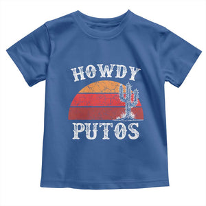 Howdy Putos Toddler T Shirt Funny Cactus Retro Vintage TS10 Royal Blue Print Your Wear