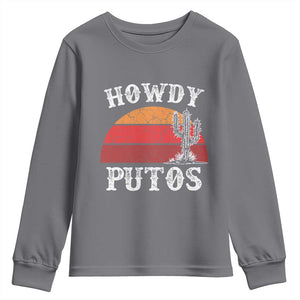 Howdy Putos Youth Sweatshirt Funny Cactus Retro Vintage TS10 Charcoal Print Your Wear