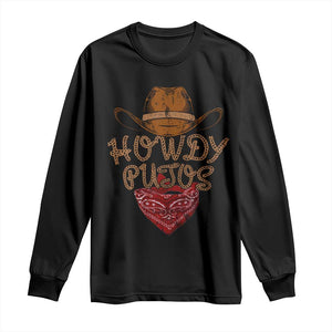 Howdy Putos Long Sleeve Shirt Funny Western Country Rodeo Southern Retro Cowboy TS10 Black Print Your Wear