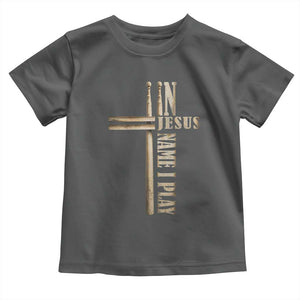 Christian Drummer Toddler T Shirt In Jesus Name I Play Drumstick Cross Drums Percussionist TS10 Dark Heather Print Your Wear