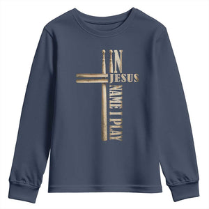Christian Drummer Youth Sweatshirt In Jesus Name I Play Drumstick Cross Drums Percussionist TS10 Navy Print Your Wear