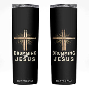 Christian Drummer Skinny Tumbler Drumming For Jesus Drumstick Cross Percussionist TS10 Black Print Your Wear