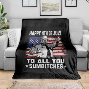 Happy 4th Of July To All You Sumbitches Throw Blanket Funny Independence Day Meme American Flag