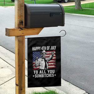 Happy 4th Of July To All You Sumbitches Garden Flag Funny Independence Day Meme American Flag TS10 Print Your Wear