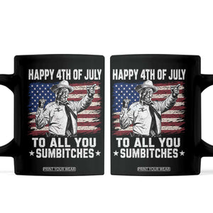 Happy 4th Of July To All You Sumbitches Coffee Mug Funny Independence Day Meme American Flag