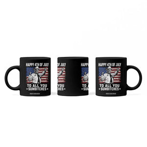 Happy 4th Of July To All You Sumbitches Coffee Mug Funny Independence Day Meme American Flag