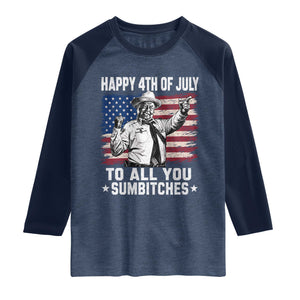 Happy 4th Of July To All You Sumbitches Raglan Shirt Funny Independence Day Meme American Flag TS10 Heather Denim Navy Print Your Wear