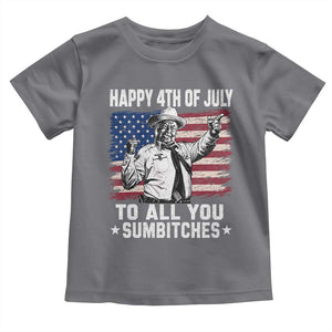 Happy 4th Of July To All You Sumbitches Toddler T Shirt Funny Independence Day Meme American Flag