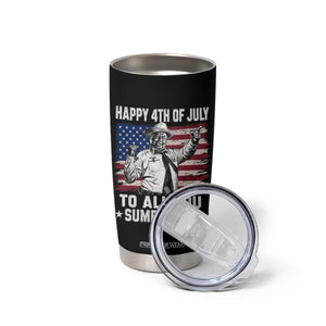 Happy 4th Of July To All You Sumbitches Tumbler Cup Funny Independence Day Meme American Flag