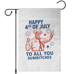 Happy 4th Of July To All You Sumbitches Garden Flag Funny Independence Day Meme