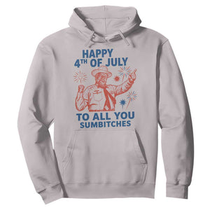 Happy 4th Of July To All You Sumbitches Hoodie Funny Independence Day Meme